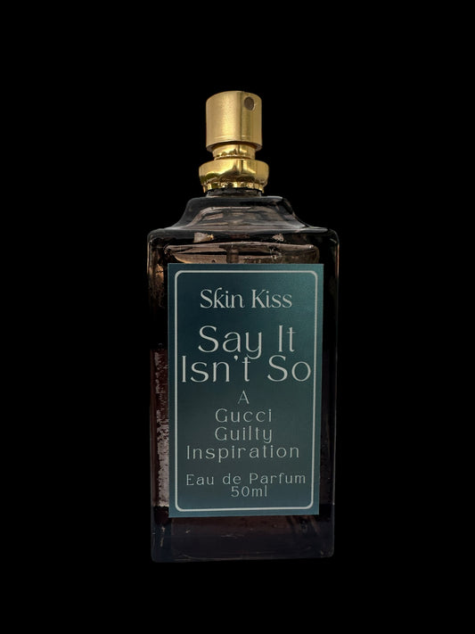 Say It Isn’t So- Inspired by Guilty (Gucci)